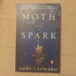MOTH AND SPARK - by Anne Leonard